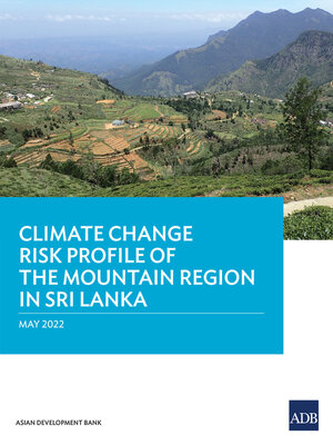 cover image of Climate Change Risk Profile of the Mountain Region in Sri Lanka